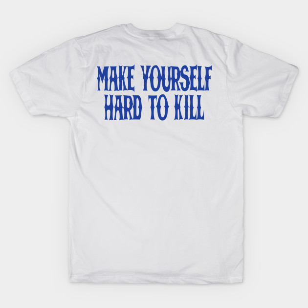 make yourself hard to kill by svksesmatamv